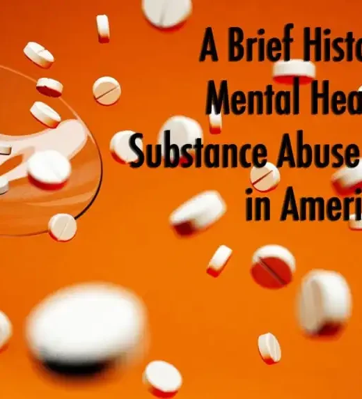 A brief history of mental health & substance abuse treatment in America