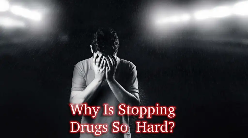 Why Is Stopping Drugs So Hard?