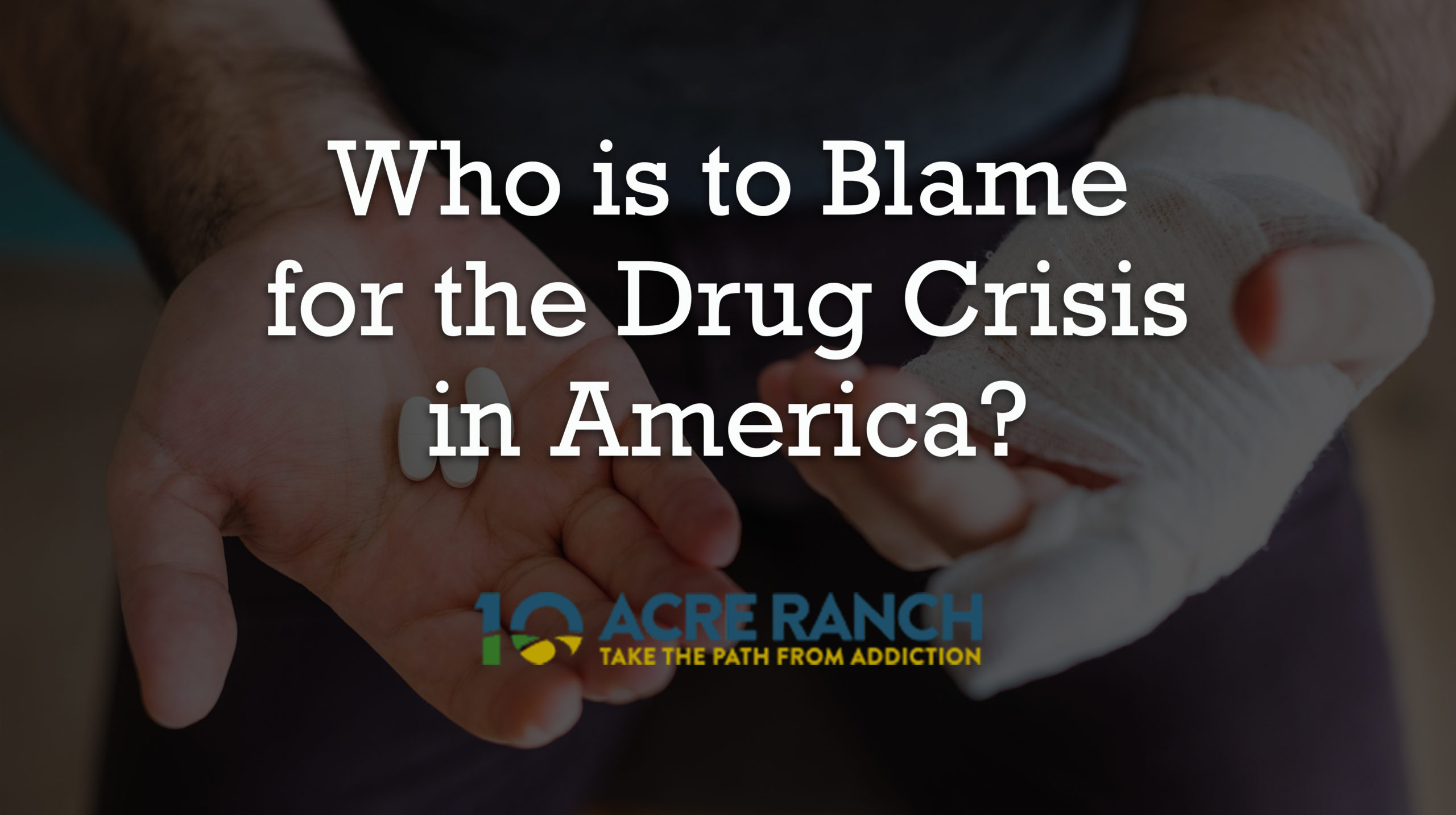 who-to-blame-drug-crisis-in-US-big-pharma-addiction-recovery-SoCal