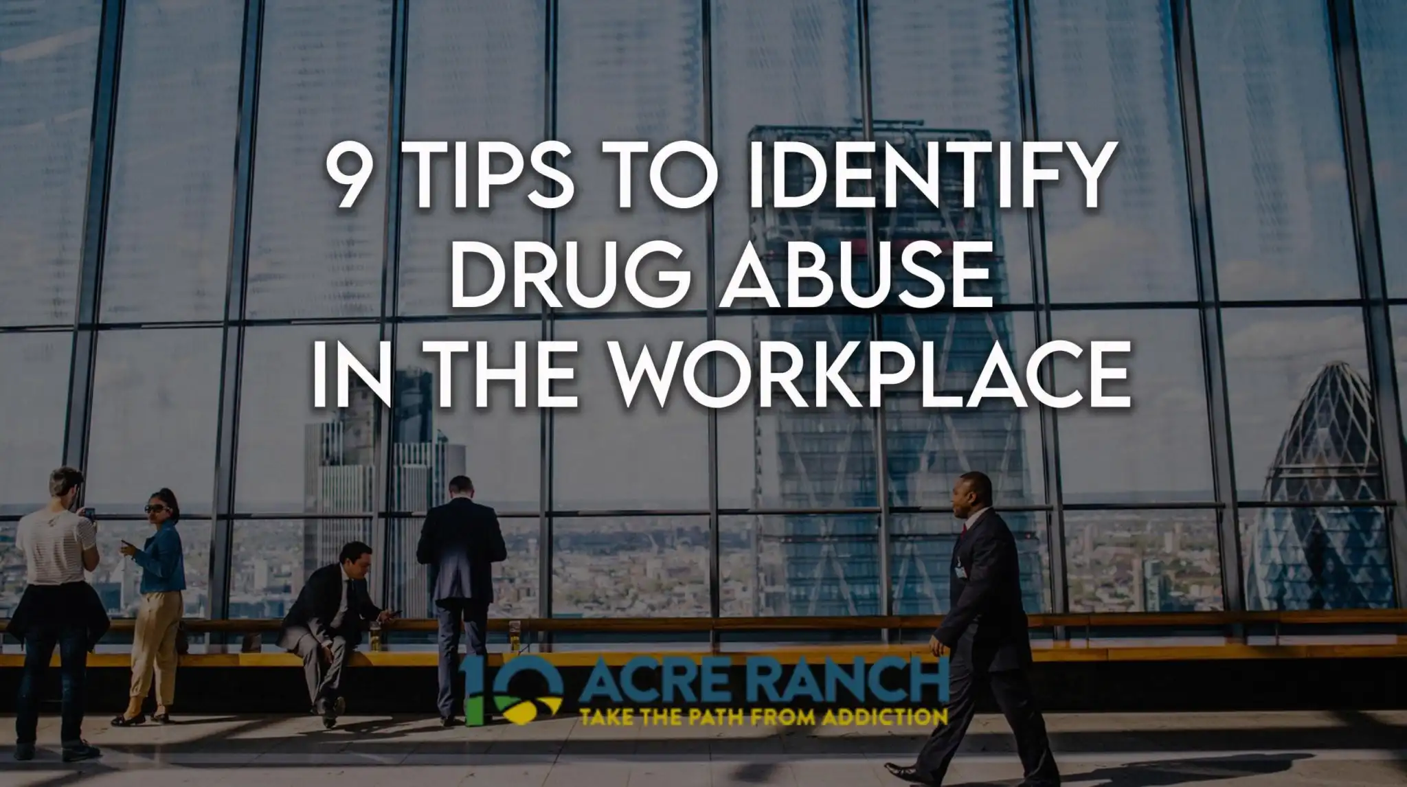 9 tips to help identify substance abuse in the workplace blog title image